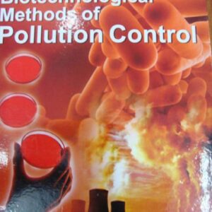 Encyclopaedia Of Biotechnological Methods Of Pollution Control